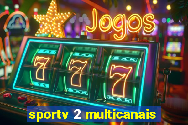 sportv 2 multicanais