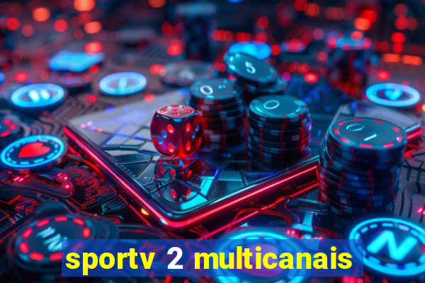 sportv 2 multicanais