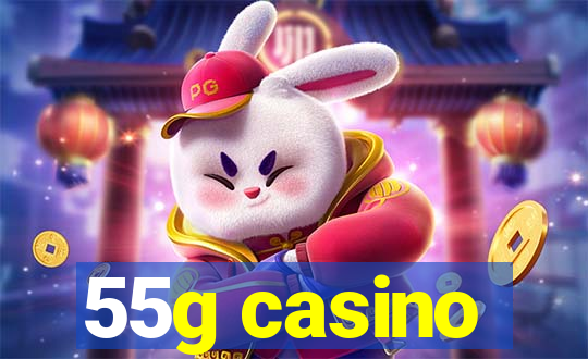 55g casino