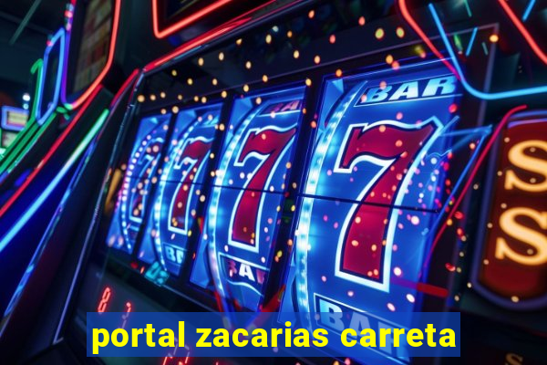 portal zacarias carreta