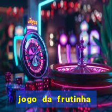 jogo da frutinha da dinheiro