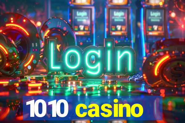 1010 casino