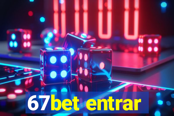 67bet entrar