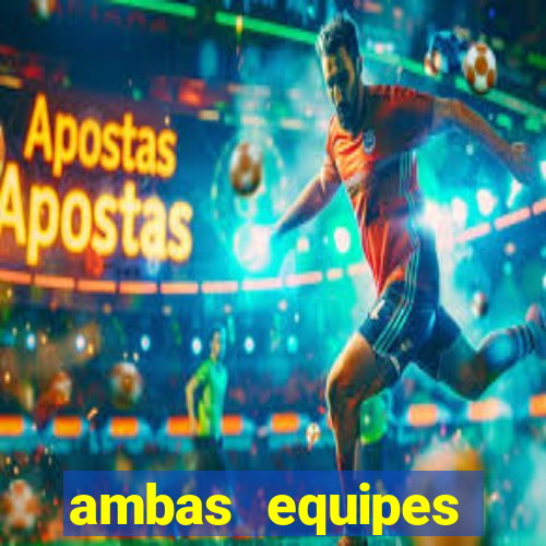 ambas equipes marcam ou mais de 2.5