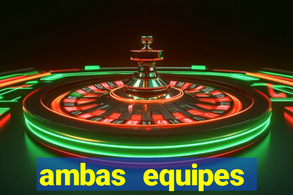 ambas equipes marcam ou mais de 2.5