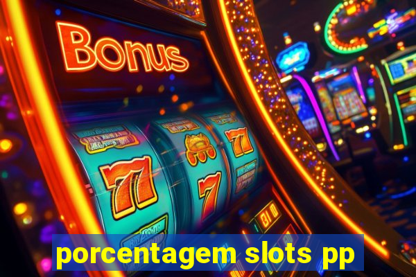 porcentagem slots pp