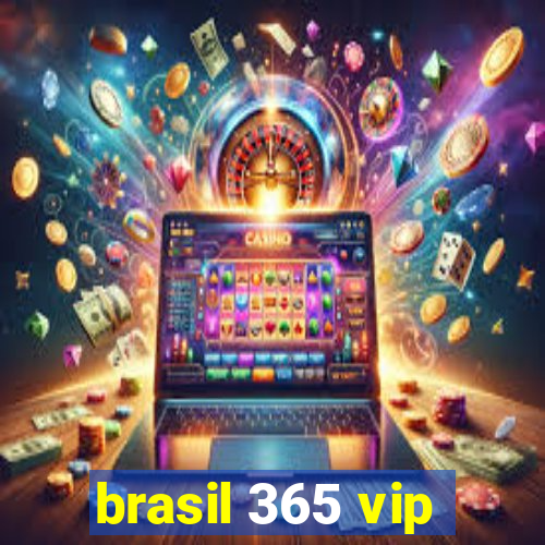 brasil 365 vip