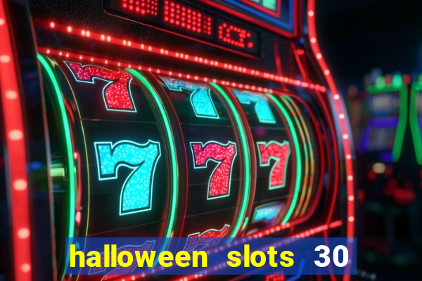 halloween slots 30 linhas multi jogos