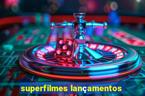 superfilmes lançamentos