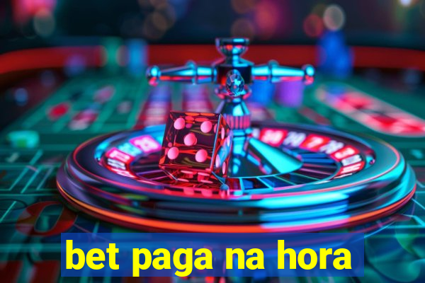 bet paga na hora