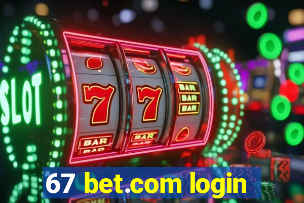 67 bet.com login