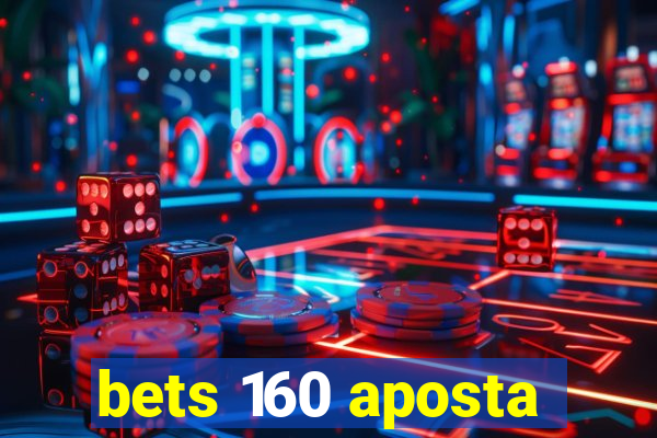 bets 160 aposta