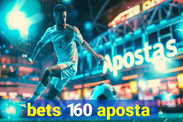 bets 160 aposta