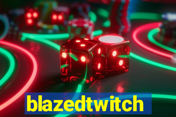 blazedtwitch