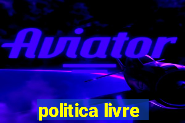 politica livre