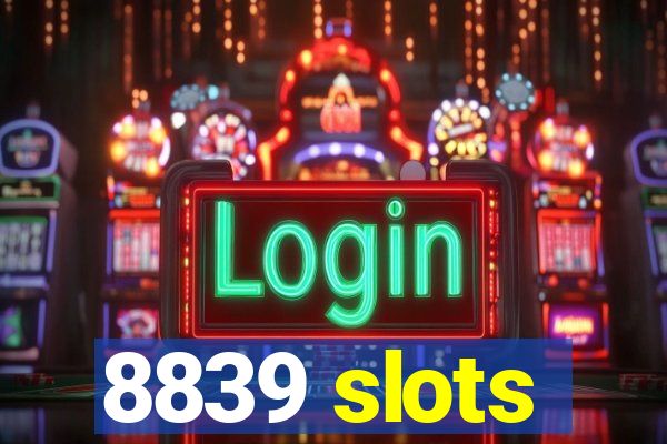 8839 slots