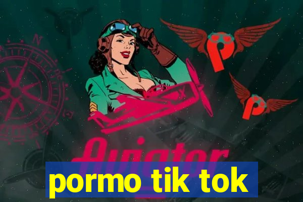 pormo tik tok