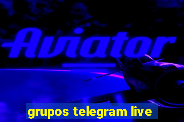 grupos telegram live