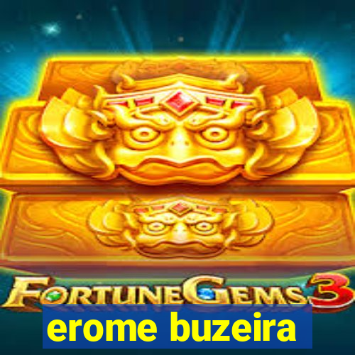 erome buzeira