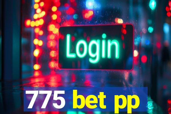 775 bet pp