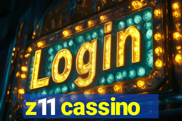 z11 cassino