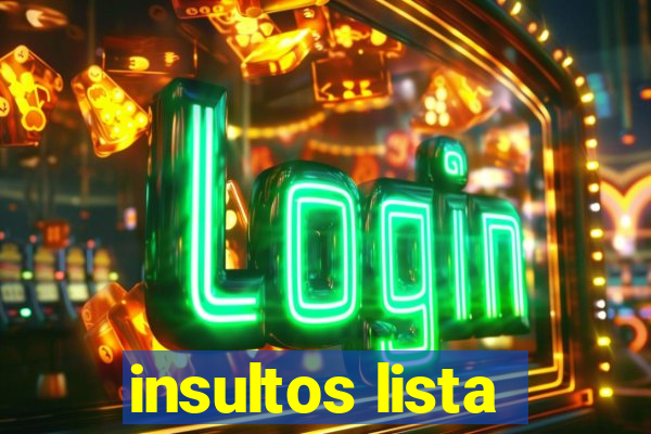 insultos lista