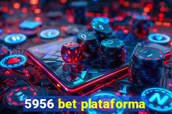 5956 bet plataforma