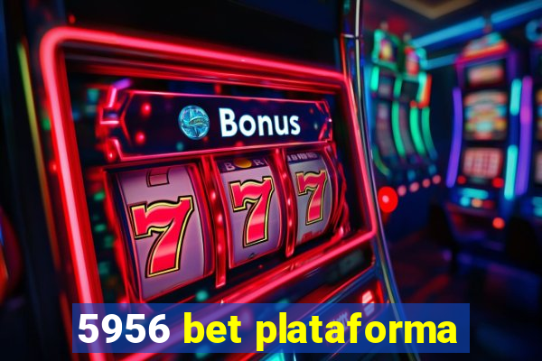 5956 bet plataforma