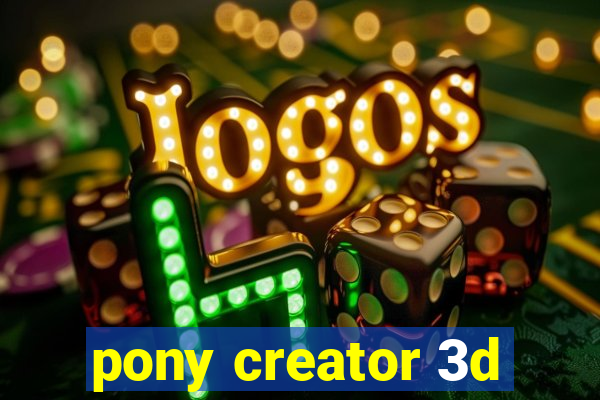 pony creator 3d