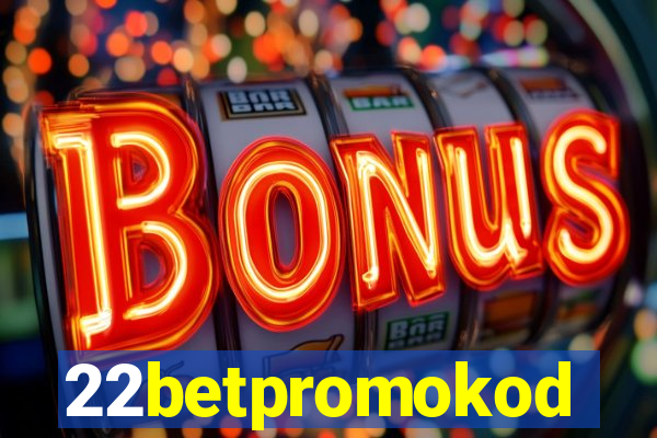 22betpromokod