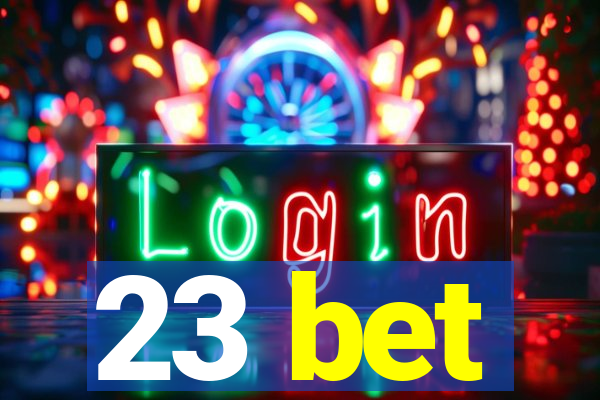 23 bet