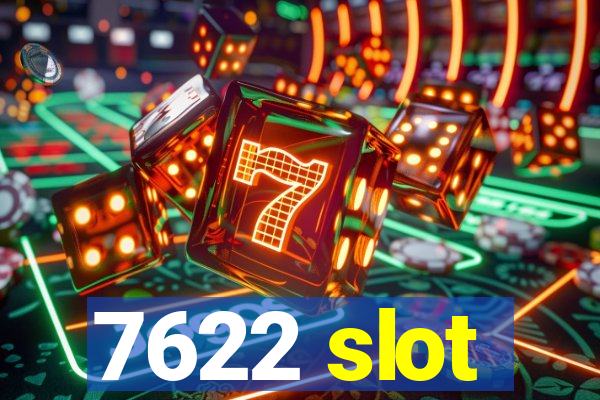 7622 slot