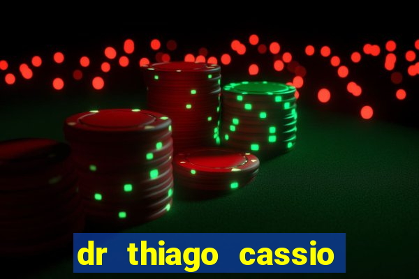 dr thiago cassio santos walmsley de lucena