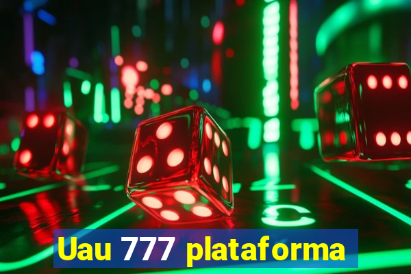 Uau 777 plataforma