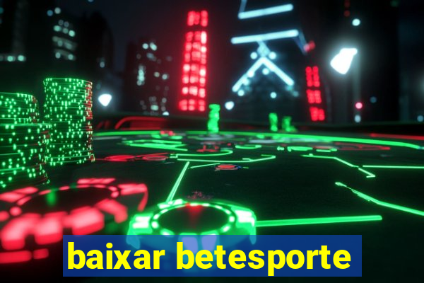 baixar betesporte