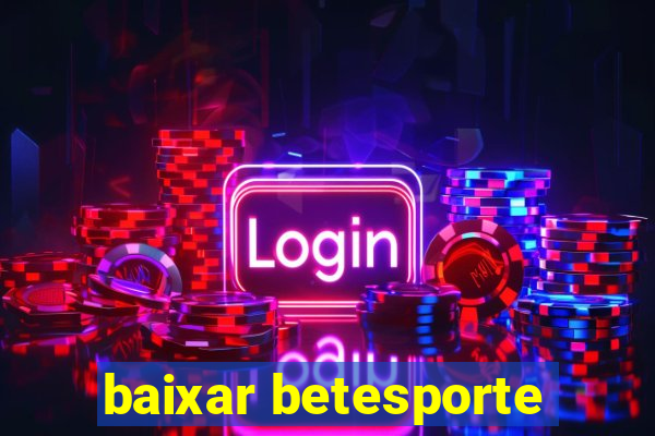 baixar betesporte