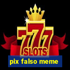 pix falso meme