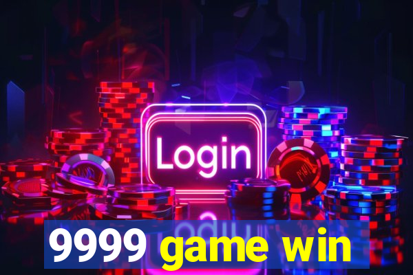 9999 game win