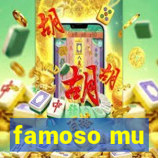 famoso mu