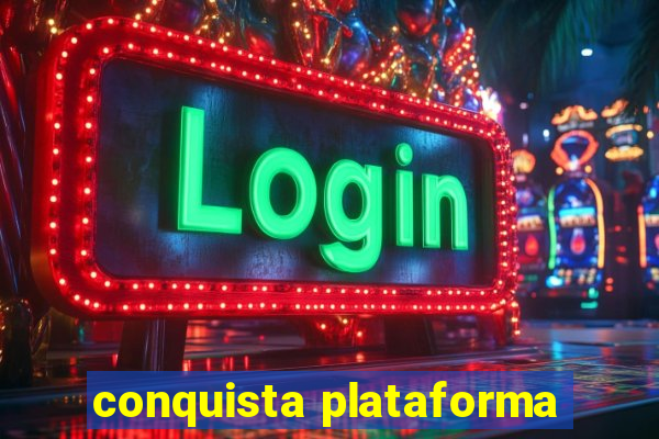 conquista plataforma