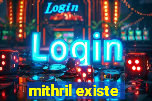 mithril existe