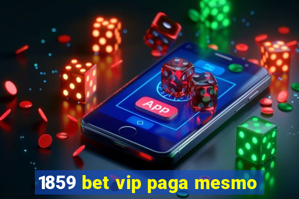 1859 bet vip paga mesmo