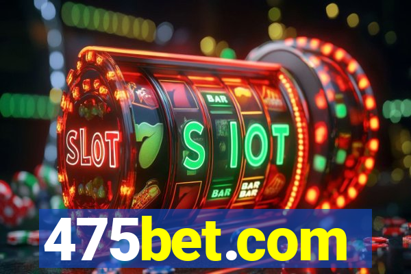 475bet.com