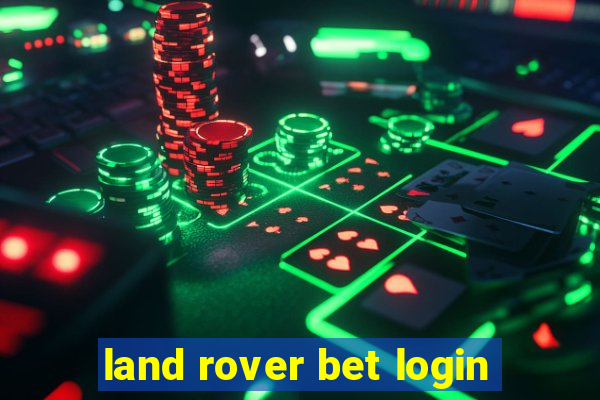 land rover bet login