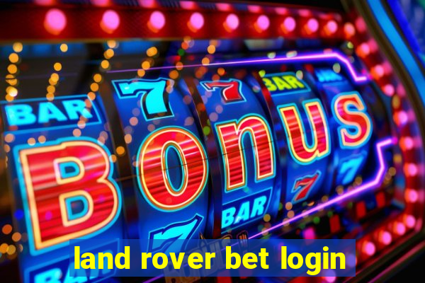 land rover bet login