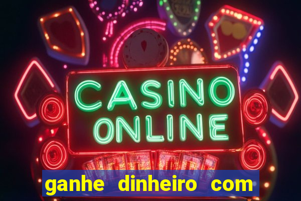 ganhe dinheiro com jogos online