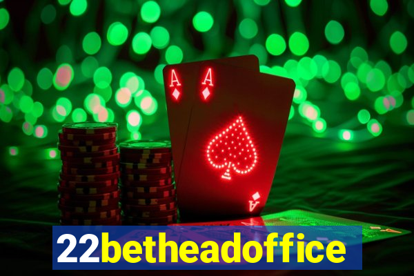 22betheadoffice