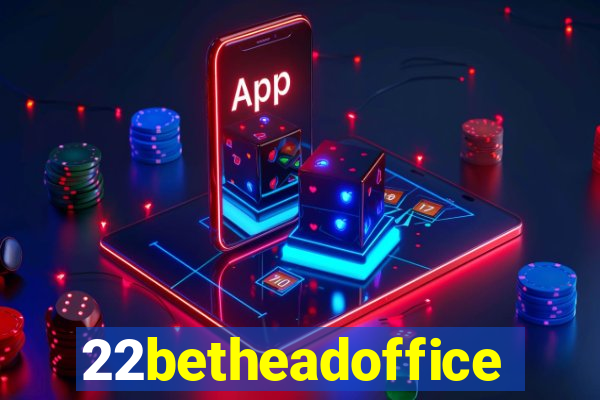 22betheadoffice