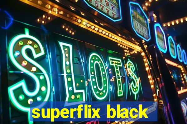 superflix black