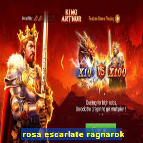 rosa escarlate ragnarok